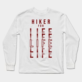 HIKER FOR LIFE | Minimal Text Aesthetic Streetwear Unisex Design for Fitness/Athletes/Hikers | Shirt, Hoodie, Coffee Mug, Mug, Apparel, Sticker, Gift, Pins, Totes, Magnets, Pillows Long Sleeve T-Shirt